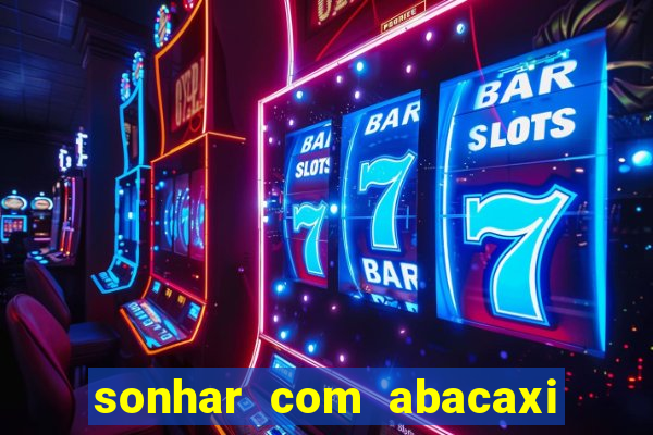 sonhar com abacaxi no jogo do bicho